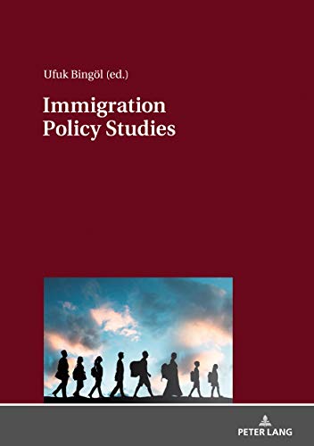 Immigration Policy Studies: Theoretical and Empirical Migration Researches (English Edition)