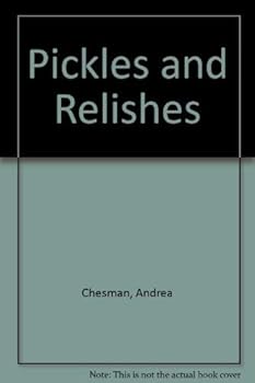 Paperback Pickles and relishes: 150 recipes, from apples to zucchinis Book