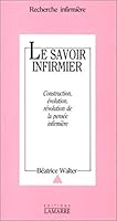 Le savoir infirmier 2850300403 Book Cover