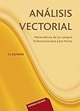  Análisis vectorial: Matemáticas de los campos tridimensionales para físicos