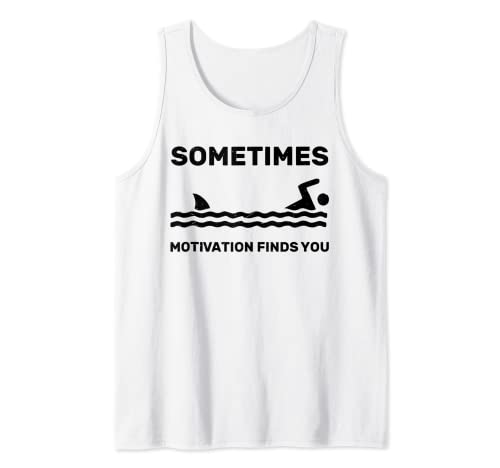 A volte la motivazione ti trova nuotatore Funny Shark Canotta