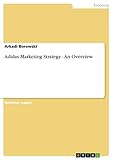  Adidas Marketing Strategy - An Overview (English Edition)