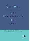  Das Vermächtnis der Inka (Edition Werke der Weltliteratur - Hardcover)