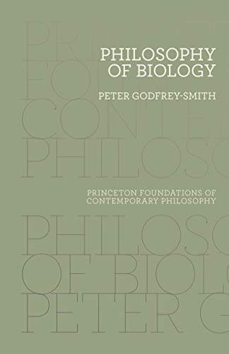 Philosophy of Biology (Princeton Foundations of Contemporary Philosophy)