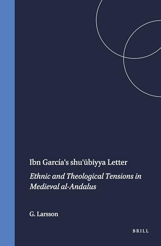 Portada de Ibn García's Shu'ūbiyya Letter: Ethnic and Theological Tensions in Medieval Al-Andalus