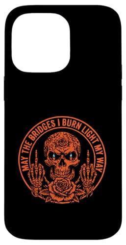 May The Bridges I Burn Light My Way Funny Goth Gothic Skull �X�}�z�P�[�X iPhone 14 Pro Max �p