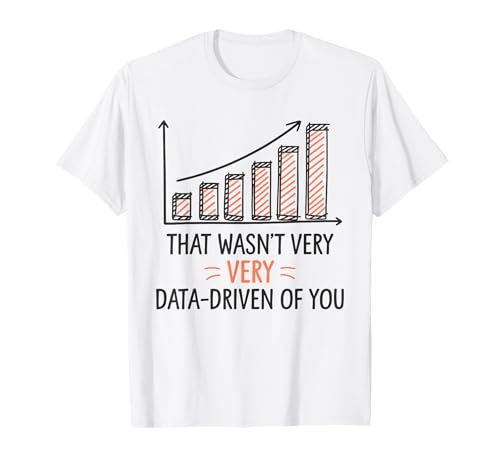 Eso no fue muy basado en datos de ti datos divertidos impulsados Camiseta