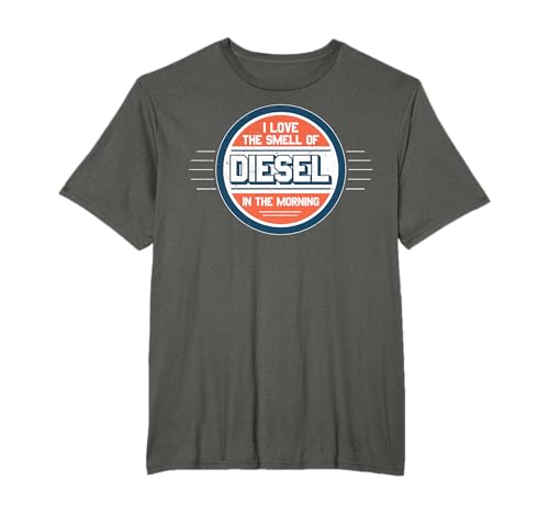 I Love The Smell of Diesel in The Morning Gift T-Shirt