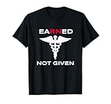 Earned Not Given RN Nurse T Shirt Gift for Nurses Week 2021 T-Shirt
