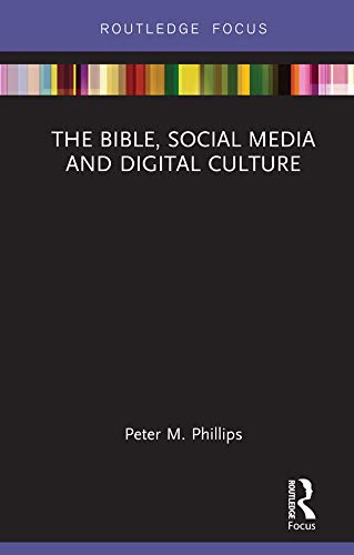 The Bible, Social Media and Digital Culture (Routledge Focus on Religion)