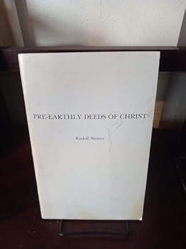 Paperback Pre-Earthly Deeds of Christ: A Lecture Given at Pforzheim, March 7th, 1914 Book