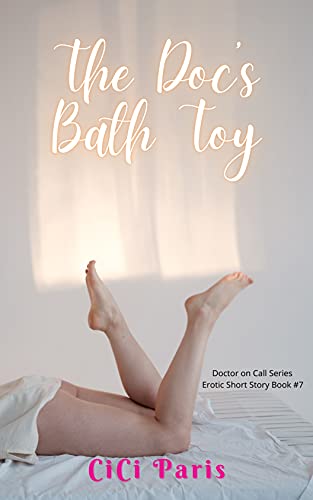 Doc's Bath Toy: Doctor on Call Series Erotic Short Story Book #7 (English Edition)