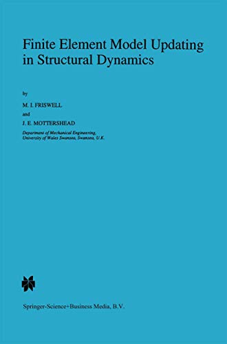 Finite Element Model Updating in Structural Dynamics: 38 (Solid Mechanics and Its Applications, 38) view 2