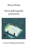 Poesie dall'ospedale psichiatrico: I versi cavalcano l'onda tra realtà e allucinazione, tra lucidità e drog