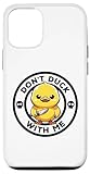 iPhone 14 Pro Don't Duck With Me I Love Duck Lovers 面白いラバーダック。 スマホケース