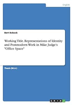 Paperback Working Title. Representations of Identity and Postmodern Work in Mike Judge's "Office Space" Book