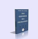 Das Geheimnis des Freimaurers. - 207 Seiten - Franz Carl Endres 