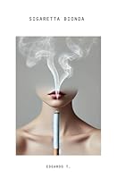 Sigaretta Bionda (Italian Edition) B0F5QJSFKG Book Cover