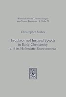 Prophecy and Inspired Speech in Early Christianity and Its Hellenistic Environment 3161462238 Book Cover