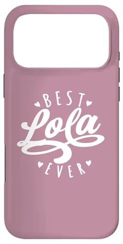 Best Lola Ever - Modern Calligraphy Font Mother's Day Lola X}zP[X iPhone 17 Pro Max p