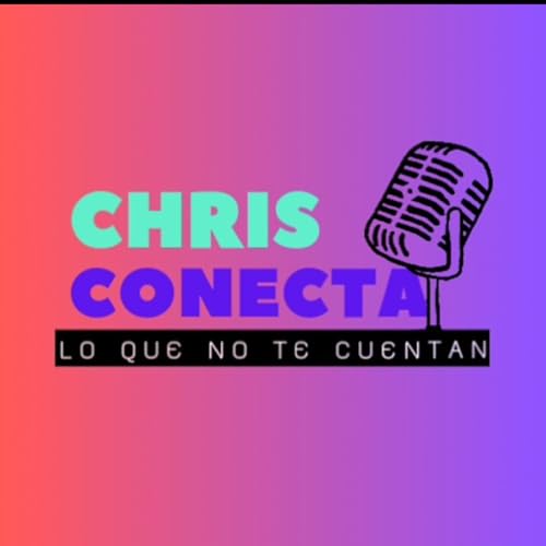 Page de couverture de El podcast de Chris Conecta