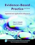 Evidence-Based Practice for Nurses (09) by Schmidt, Nola A - Brown, Janet M [Paperback (2010)]