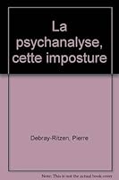 La psychanalyse, cette imposture 2253064734 Book Cover