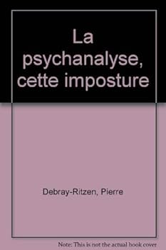 Paperback La psychanalyse, cette imposture [French] Book