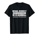 He is Baseball Michael McGreevy Prospect Baseball Fan Gear T-Shirt