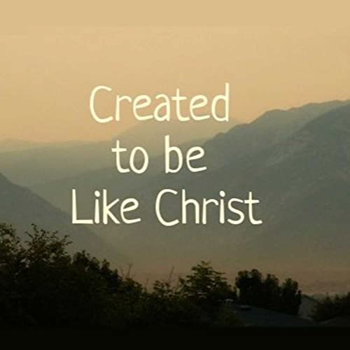 Created to be Like Christ session 1 - Prayer and the Word of God copertina