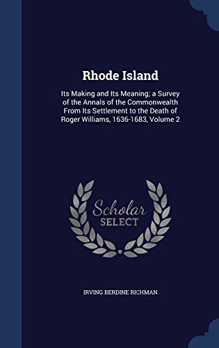 Rhode Island: Its Making and Its Meaning; a Sur... 1298931657 Book Cover
