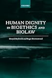 Human Dignity in Bioethics and Biolaw