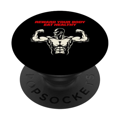 Reward Your Body Eat Healthy Fitness Workout Gym PopSockets Standard PopGrip