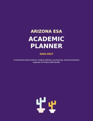 Arizona ESA Student Learning Planner 2026–2027: Weekly Lesson Planning, Academic Goals, Curriculum Tracking, and Progress Records for Reading, Grammar, Math, Social Studies, and Science
