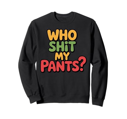 Who Shit My Pants? Funny Silly Saying Stupid �g���[�i�[