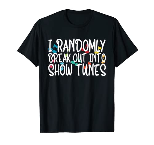 Irrumpe al azar en Show Tunes Funny Show Choir Gift Cantantes Camiseta
