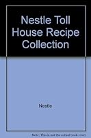 Nestle Toll House Recipe Collection 0881764434 Book Cover