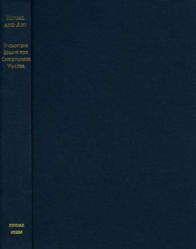 Ritual and Art: Byzantine Essays for Christopher Walter