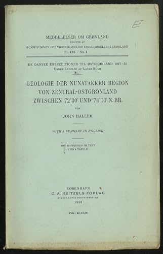 Geologie Der Nunatakker Region Von Zentral-Ostgronland. With a Summary in English. Mit63 Figuren im