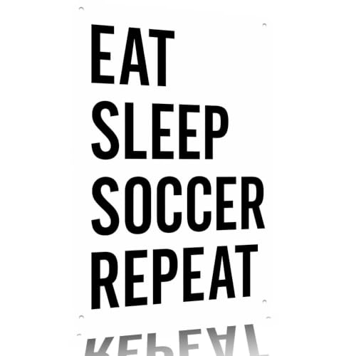 Eat Sleep Soccer Metal Sign 12x8 Wall Decor