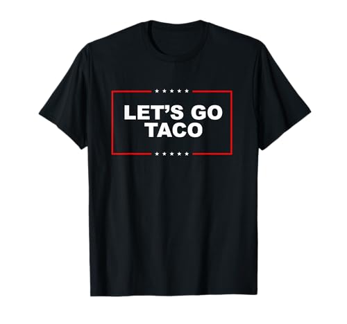 Lets Go Taco T-Shirt