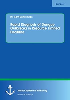 Paperback Rapid Diagnosis of Dengue Outbreaks in Resource Limited Facilities Book