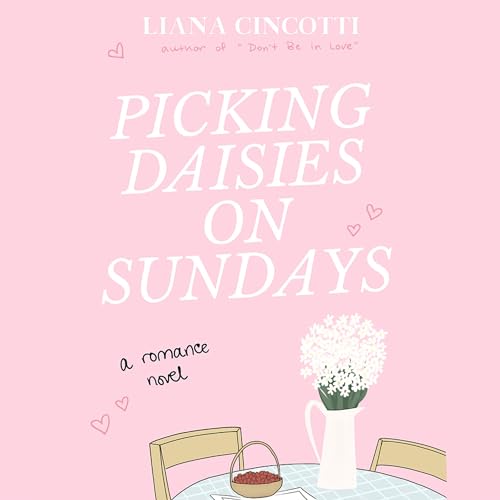 Picking Daisies on Sundays Audiolibro Por Liana Cincotti arte de portada