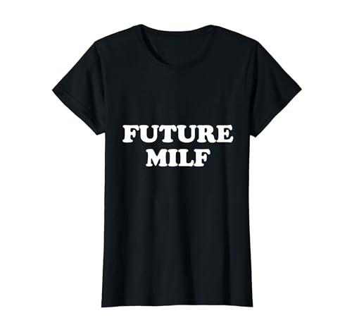 Future Milf T-Shirt