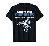 Born Ride Dirt Bikes Forced School Funny Motocross Boy T-Shirt