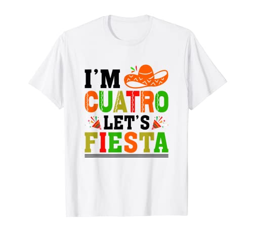 Je suis Cuatro Let's Fiesta Cinco De Mayo Taco Sombrero Mexicain T-Shirt