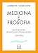 Medicina E Filosofia. Saggi Di Storia Biomedica E Sociosanitaria (1994-2024) - 3