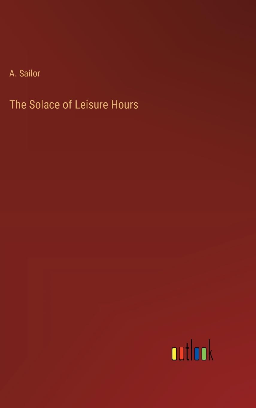 The Solace of Leisure Hours