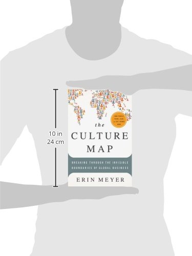 The Culture Map: Breaking Through the Invisible Boundaries of Global Business
