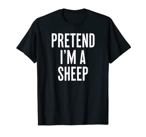 Simple Easy Pretend I'm a Sheep - Disfraz de Halloween Camiseta